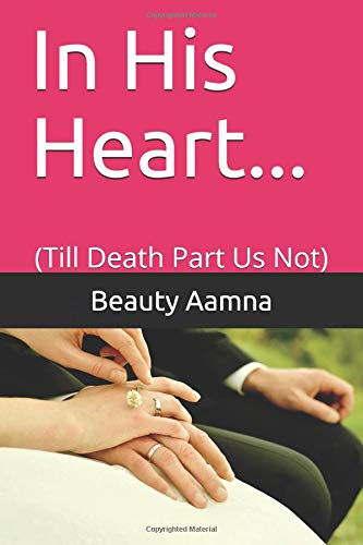 In His Heart...: (Till Death Part Us Not) (Knight's Lovers) by Beauty Aamna
