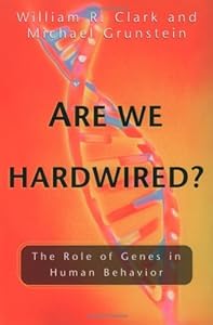 Are We Hardwired?: The Role of Genes in Human Behavior
