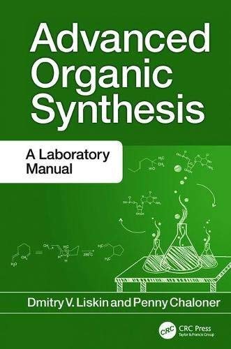Advanced Organic Synthesis: A Laboratory Manual by Dmitry V. Liskin