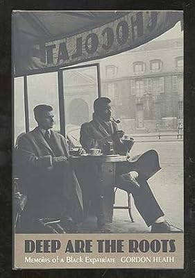 Deep Are the Roots: Memoirs of a Black Expatriate