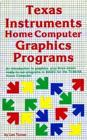 Texas Instruments Home Computer Graphics Programs by Len Turner