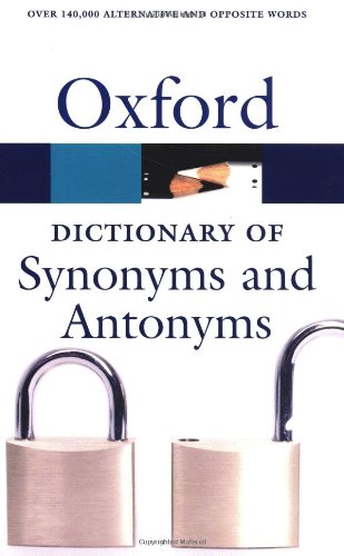 The Oxford Dictionary of Synonyms and Antonyms (Oxford Paperback Reference) by Oxford University Press