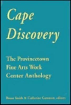 Cape Discovery: The Provincetown Fine Arts Work Center Anthology