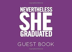 Nevertheless She Graduated Guest Book: Purple Graduation Blank Guest Book to Sign In for family and friends by GS Publishing