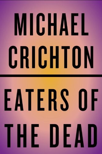 Eaters of the Dead by Michael Crichton