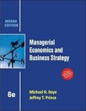 By Jeff Prince Michael Baye Managerial Economics & Business Strategy (8th Edition) [Paperback] (8th) [Paperback]