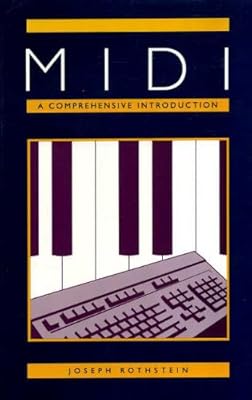 MIDI: A Comprehensive Introduction (Computer Music and Digital Audio Series)