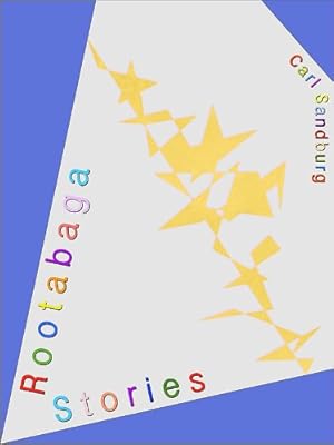 Rootabaga Stories (Illustrated)