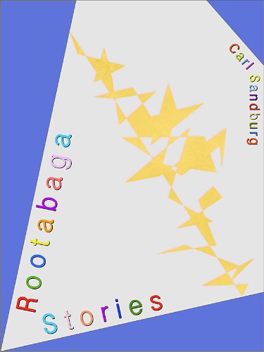 Rootabaga Stories (Illustrated) by Carl Sandburg