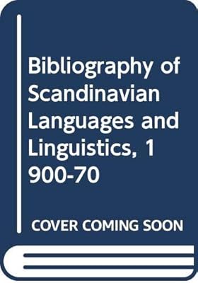 Bibliography of Scandinavian Languages and Linguistics, 1900-70