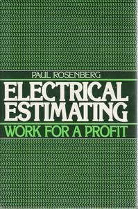 Electrical Estimating: Work for a Profit by Paul Rosenberg