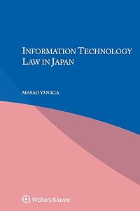 Information Technology Law in Japan by Masao Yanaga