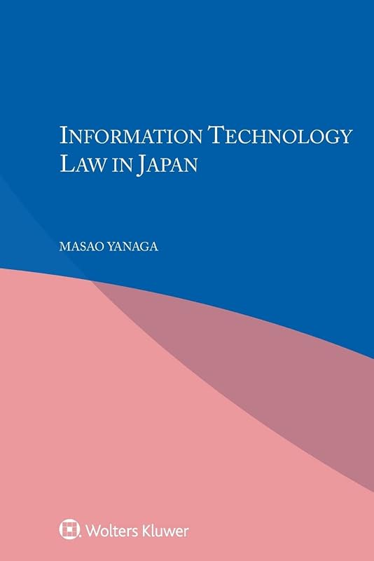 Information Technology Law in Japan by Masao Yanaga