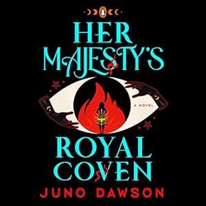 Her Majesty's Royal Coven: A Novel by Juno Dawson