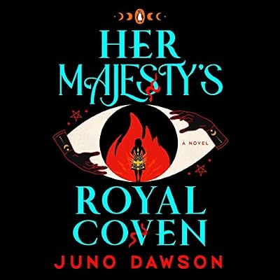 Her Majesty's Royal Coven: A Novel