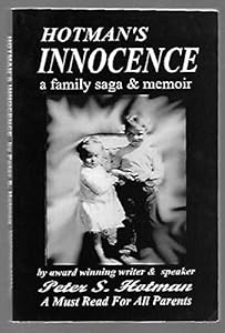 Hotman's innocence: A family saga/memoir by Peter S Hotman