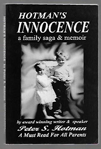 Hotman's innocence: A family saga/memoir by Peter S Hotman