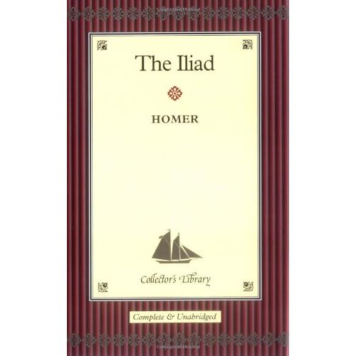 The Iliad - Complete and Unabridged (Collector's Library)