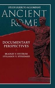 Ancient Rome: Documentary Perspectives by Styliano Spyridakis