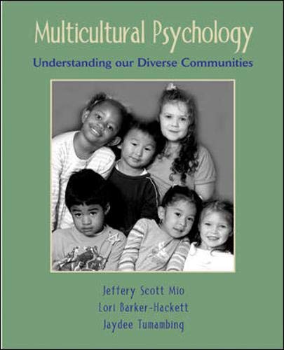 Multicultural Psychology: Understanding our Diverse Communities by Jeffery Mio