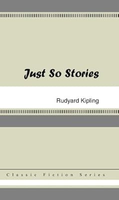 Just So Stories [with Biographical Introduction]