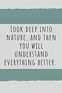 Look deep into nature, and then you will understand everything better by Gambaro Notebooks