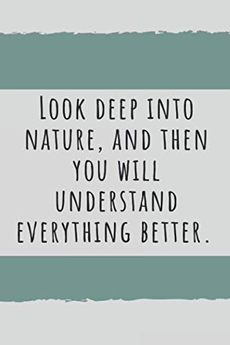Look deep into nature, and then you will understand everything better by Gambaro Notebooks