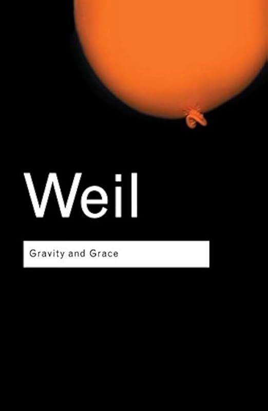 Gravity and Grace (Routledge Classics) by Simone Weil