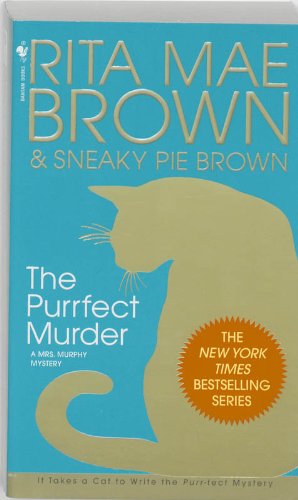 The Purrfect Murder: A Mrs. Murphy Mystery by Rita Mae Brown