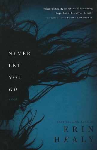 Never let you go by Erin Healy