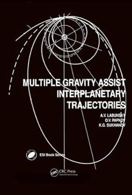 Multiple Gravity Assist Interplanetary Trajectories (Earth Space Institute Book Series)