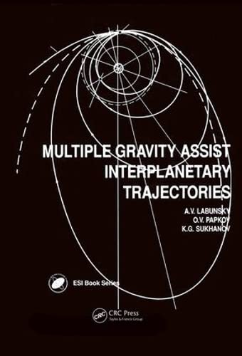 Multiple Gravity Assist Interplanetary Trajectories (Earth Space Institute Book Series) by OV Papkov