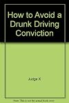 How to Avoid a Drunk Driving Conviction by Judge X (1993-03-06)