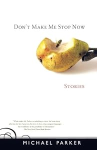 Don't Make Me Stop Now: Stories