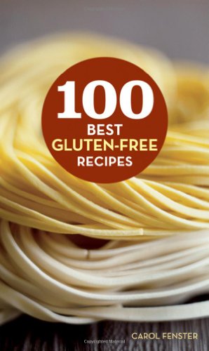 100 Best Gluten-Free Recipes by Carol Fenster