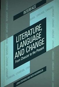 Literature, Language and Change: From Chaucer to the Present (The Interface Series)