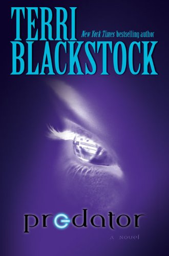 Predator: A Novel by Terri Blackstock