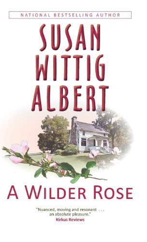 A Wilder Rose by Susan Wittig Albert
