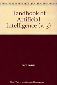 Handbook of Artificial Intelligence by Edward Feigenbaum