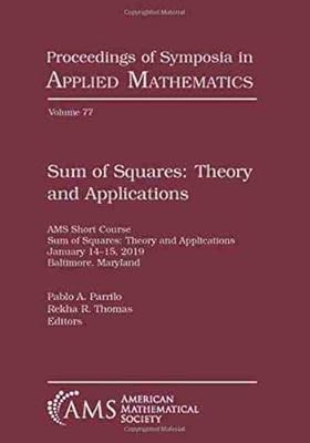 Sum of Squares: Theory and Applications (Proceedings of Symposia in Applied Mathematics)
