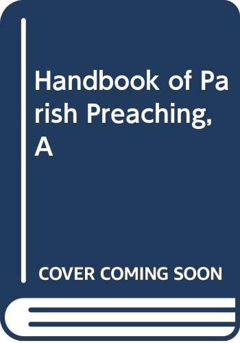Handbook of Parish Preaching by Gordon W Ireson