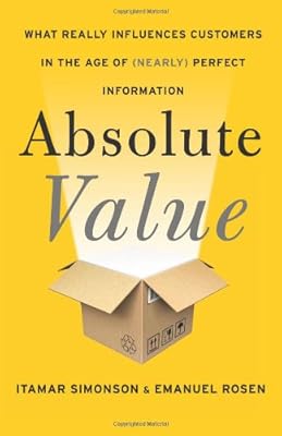 Absolute Value: What Really Influences Customers in the Age of