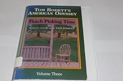 Peach Picking Time, Volume 3 (Tom Bodett's American Odyssey)