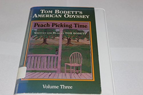 Peach Picking Time, Volume 3 (Tom Bodett's American Odyssey) by Tom Bodett