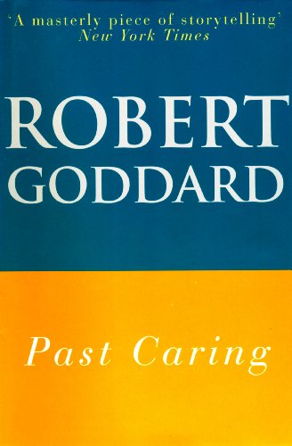 Past Caring by Robert Goddard
