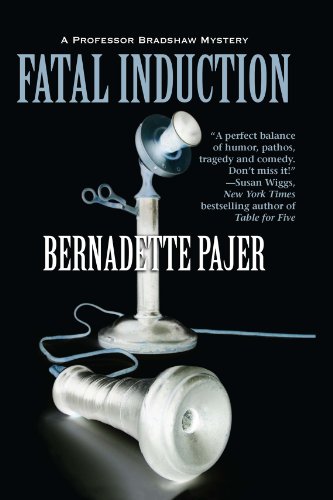 Fatal Induction: A Professor Bradshaw Mystery by Bernadette Pajer