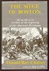 The siege of Boston;: An on-the-scene account of the beginning of the American Revolution