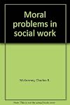 Moral problems in social work