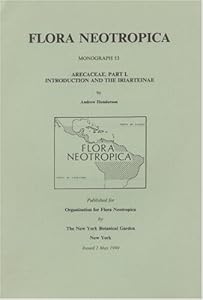 Arecaceae. Part I. Introduction and the Iriateinae (Flora Neotropica Monograph No. 53) by Andrew Henderson