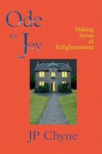 Ode to Joy: Making Sense of Enlightenment by JP Chyne